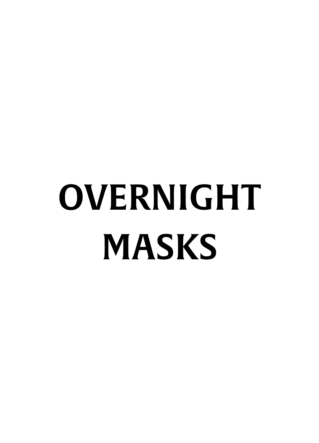 OVERNIGHT MASKS